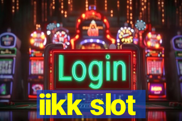 iikk slot